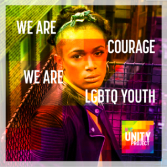 None - We Are Courage. We Are LGBTQ Youth.